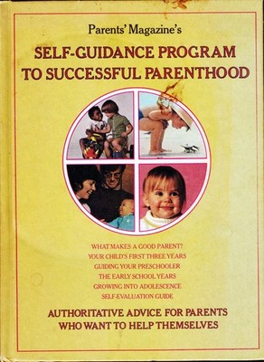 Parents' Magazine Self-Guidance Program to Successful Parenthood / 1972 Hardco..