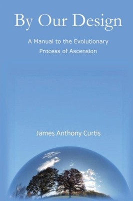 By Our Design: A Human Manual to the Evolutionary Process of Fifth Dimension