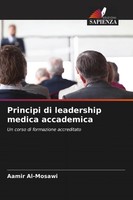 Aamir Al-Mosawi | Principi Di Leadership Medica Accademica | Taschenbuch (2022)