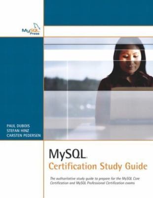 MYSQL Certification Study Guide by Paul Dubois;  Stefan Hinz;  Carsten Pedersen