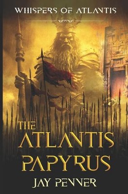 The Atlantis Papyrus: Not all secrets are worth revealing by Jay Penner (English