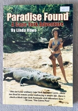 Paradise Found - A Cape York Adventure By Linda Rowe 2003 1st Ed. 3rd Print PB