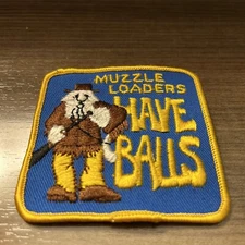 MUZZLE LOADERS HAVE BALLS   Cloth Patch  3x3 inches