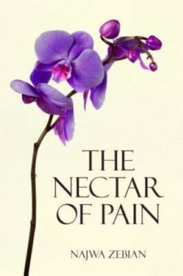The Nectar of Pain - Paperback By Zebian, Najwa - GOOD