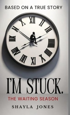 I'm Stuck: The Waiting Season by Shayla Jones: New