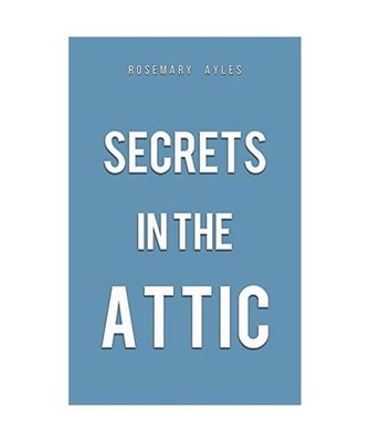 Secrets in the Attic, Rosemary Ayles