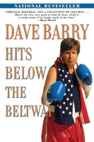 Dave Barry Hits Below The Beltway Dave Barry Taschenbuch Englisch 2002