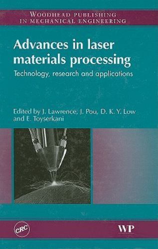 Advances in Laser Materials Processing Technology by D. K. Y. Low (2010 ...