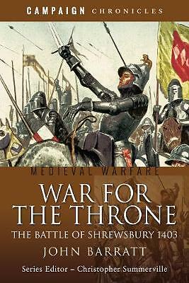 War for the Throne: The Battle of Shrewsbury 1403 by John Barratt (Paperback,...