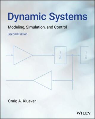 Dynamic Systems: Modeling, Simulation, and Control by Kluever, Craig A.