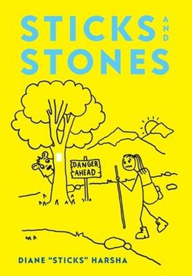 Sticks and Stones : How to Hike the Appalachian Trail in Thirteen