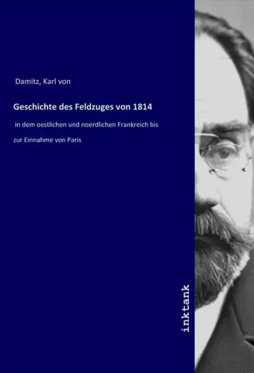 Karl von Damitz | Geschichte des Feldzuges von 1814 | Taschenbuch | Deutsch - Karl von Damitz