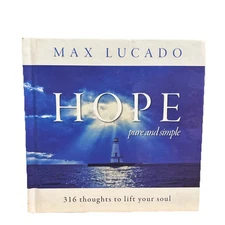 Hope, Pure and Simple by Max Lucado (Hardcover, 2007)