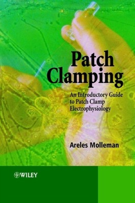 Molleman - Patch Clamping  An Introductory Guide to Patch Clamp Electr - X555z