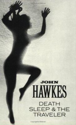 Death, Sleep and the Traveler : Novel Paperback John Hawkes
