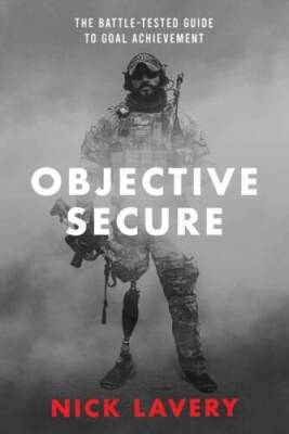 Objective Secure: The Battle-Tested Guide to Goal Achievement - VERY GOOD