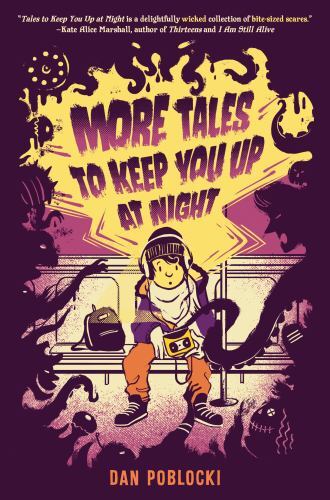 More Tales to Keep You up at Night by Dan Poblocki (2023, Hardcover)