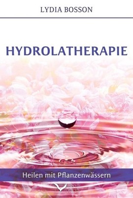 Hydrolatherapie ~ Lydia Bosson ~  9782839921824