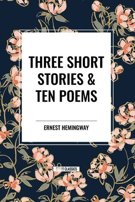 Three Short Stories & Ten Poems Ernest Hemingway Taschenbuch Englisch 2024