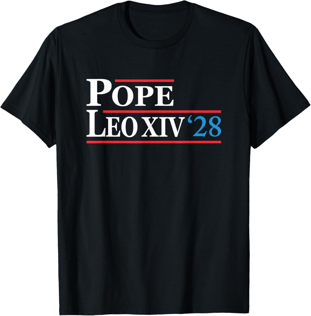 Pope Leo XIV For President 2028 For Adult S-4XL T-Shirt | eBay