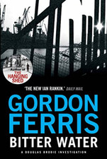 Image of Bitter Water - Paperback NEW Gordon Ferris 2013-01-01