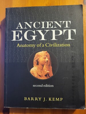 Ancient Egypt: Anatomy of a Civilisation - Barry J. Kemp