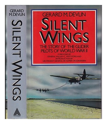 Devlin, Gerard M Silent Wings: The Story Of The Gleiter Piloten Von Weltkrieg II