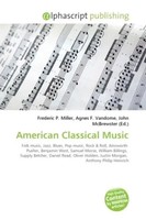 Frederic P. Miller (U. A.) | American Classical Music | Taschenbuch | Englisch