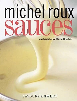 Sauces: Savoury and Sweet Buch Hardie Grant London Ltd.
