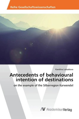 Karolina Lukaskova | Antecedents of behavioural intention of destinations | Buch