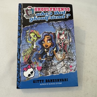 Monster High: Who's That Ghoulfriend? by Gitty Daneshvari (Hardcover) Fast Ship