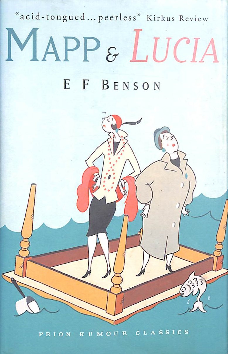 Mapp and Lucia (Prion Humour Classics S.) by Benson, E. F.