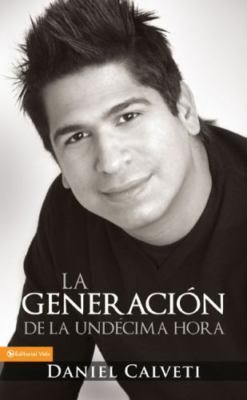 Generación de la undécima hora (Spanish Edition) by Daniel Calveti