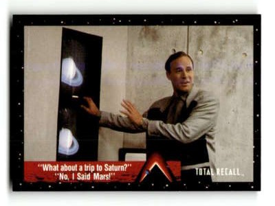 1990 Pacific Total Recall 14 What about a trip to Saturn? ''No, I Said Mars!'' BXC