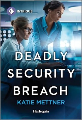 Deadly Security Breach by Katie Mettner (2025, Mass Market)