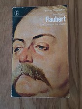 Flaubert: The Making of the Master by Enid Starkie 1971 Pelican  