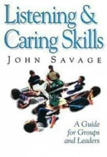 Listening and Caring Skills in Ministry: A Guide for Groups and Leaders - GOOD