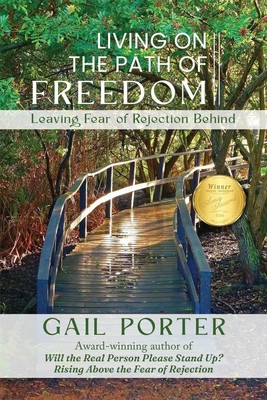 Living On The Path Of Freedom Leaving Fear of Rejection Behind Gail Porter Buch