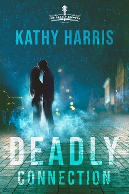 Deadly Connection (The Deadly Secrets Series)