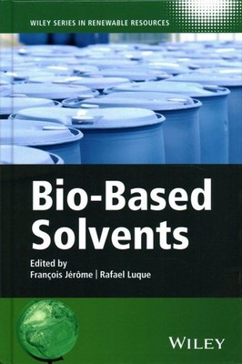 Bio-Based Solvents, Hardcover by Jerome, François; Luque, Rafael, Brand New, ...
