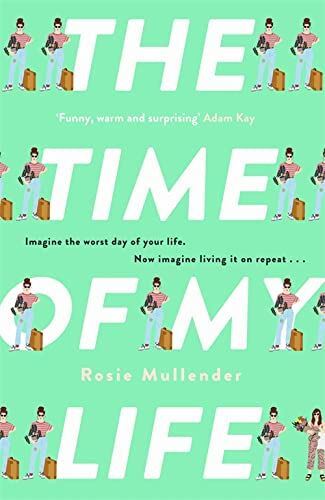 The Time of My Life: The MOST hilarious book by Rosie Mullender (HB 2022) - Image 2