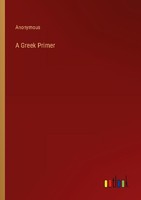 A Greek Primer Anonymous