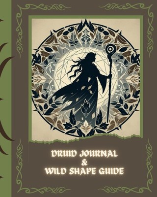 DRUID JOURNAL & WILD SHAPE GUIDE: DnD 5e Character Sheets, DnD Player Notebook D