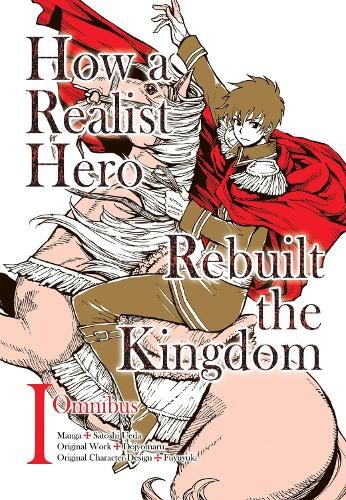 How a Realist Hero Rebuilt the Kingdom (Manga): Omnibus 1 by ... - 9781718341012