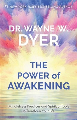 Power of Awakening, The: Mindfulness Practices and Spiritual Tools to Transform