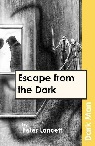 Escape from the Dark: v. 13 (Dark Man)-Peter Lancett, Jan Pedroi