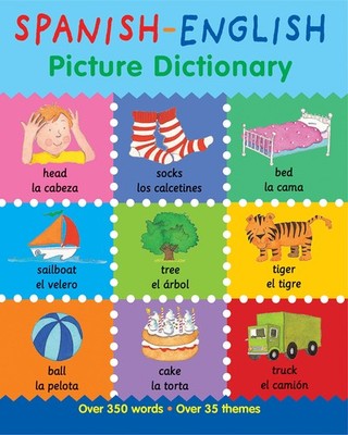 Spanish-English Picture Dictionary: Colorful Bilingual Learning for Early La...