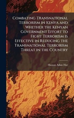 Combating Transnational Terrorism in Kenya and Whether the Kenyan Government Eff