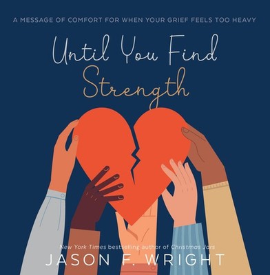 Until You Find Strength by Jason F Wright
