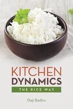 Kitchen Dynamics: The Rice Way by Deji Badiru (English) Paperback Book